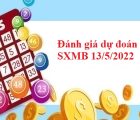 Đánh giá dự đoán SXMB 13/5/2022