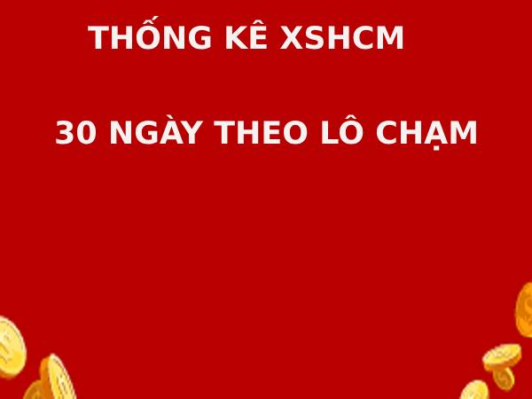 Thống kê XSHCM 30 ngày theo lô tô theo chạm