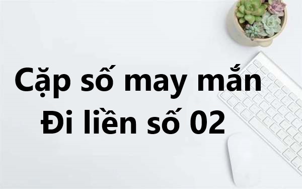 Ý nghĩa số 02